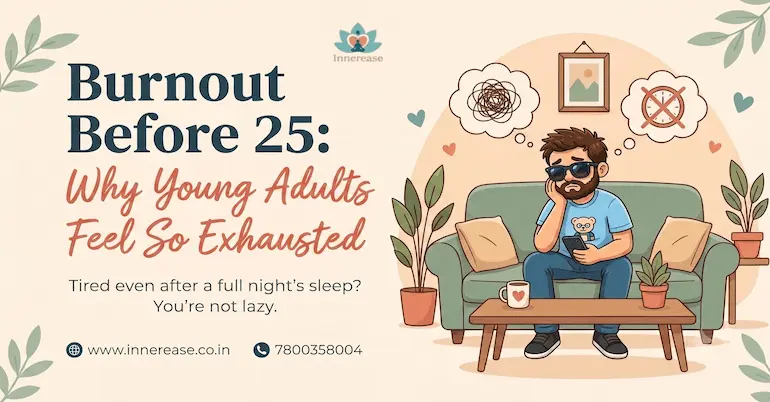 Burnout Before 25: Why Young Adults Feel So Exhausted