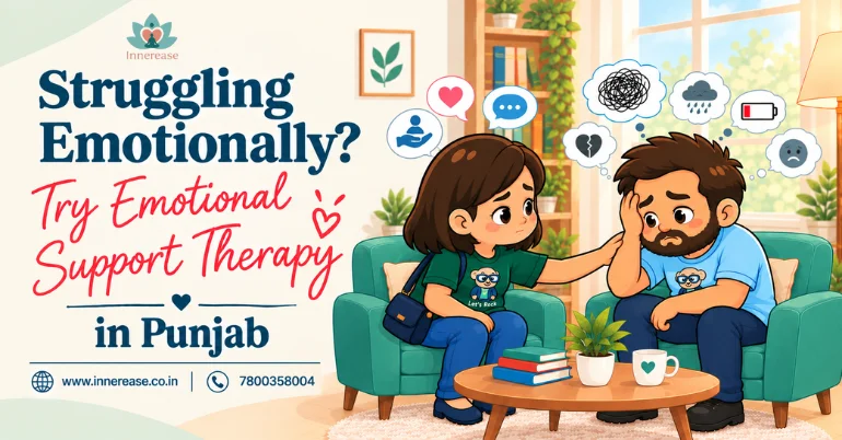 Struggling Emotionally? Try Emotional Support Therapy in Punjab