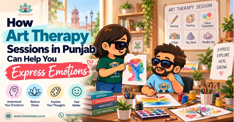 How Art Therapy Sessions in Punjab Can Help You Express Emotions